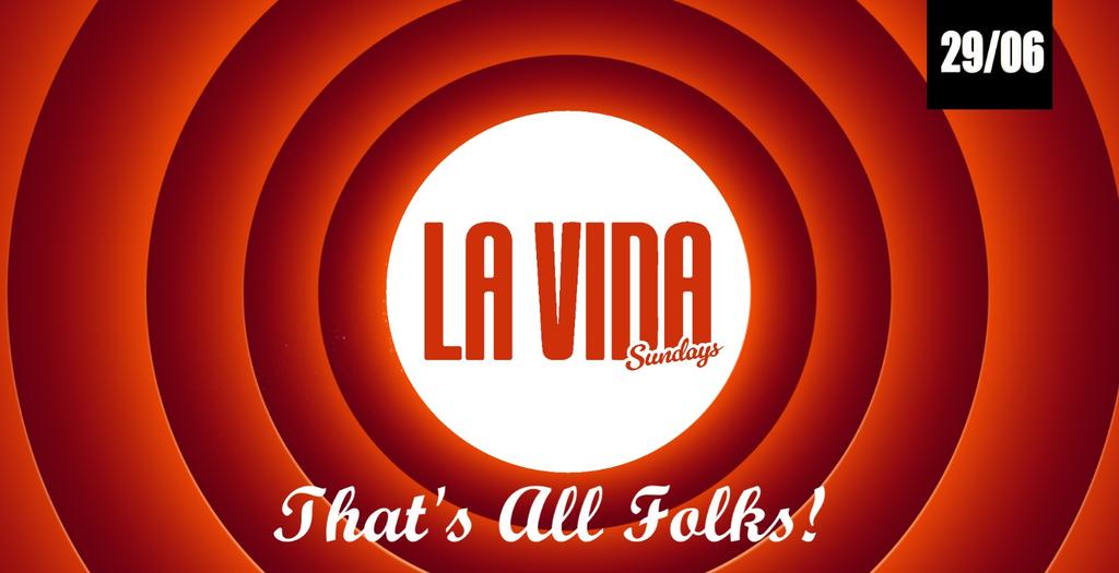 La Vida - That’s All Folks!