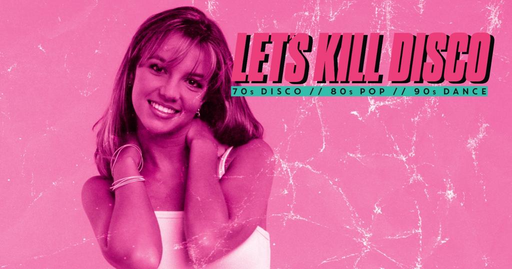 Let's Kill Disco | 70s, 80s, 90 & 00s