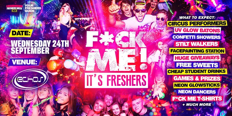 F*CK ME It's Freshers Loughborough