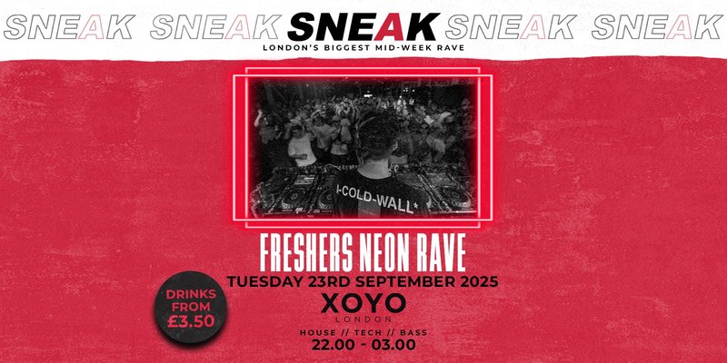 SNEAK: FRESHERS NEON RAVE @ XOYO - TUESDAY 23RD SEPTEMBER