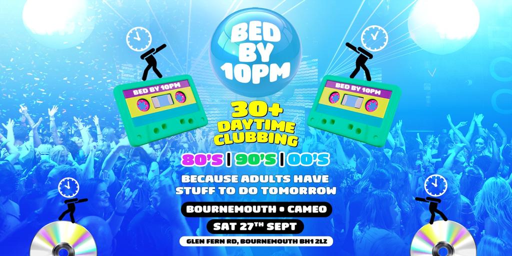 Bed By 10pm Is Coming To Bournemouth!