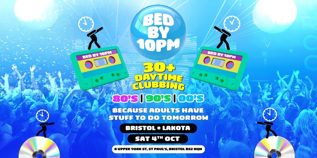 Bed By 10pm Is Coming To Bristol!
