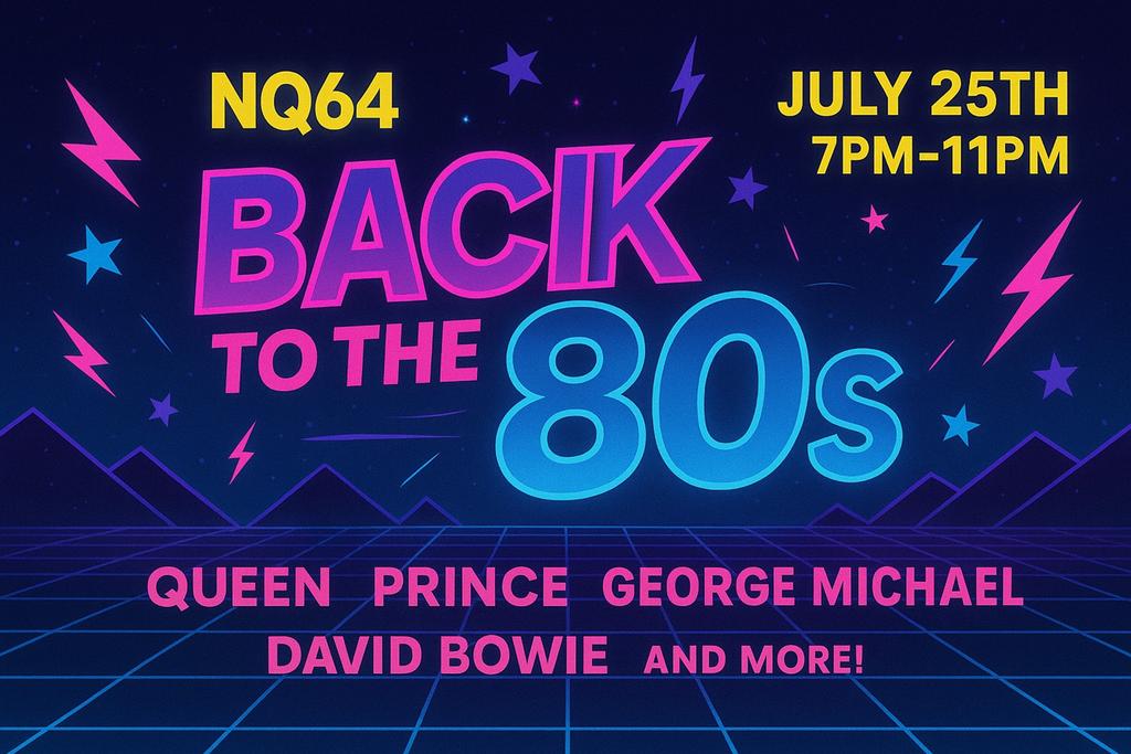 Back To The 80s At NQ64