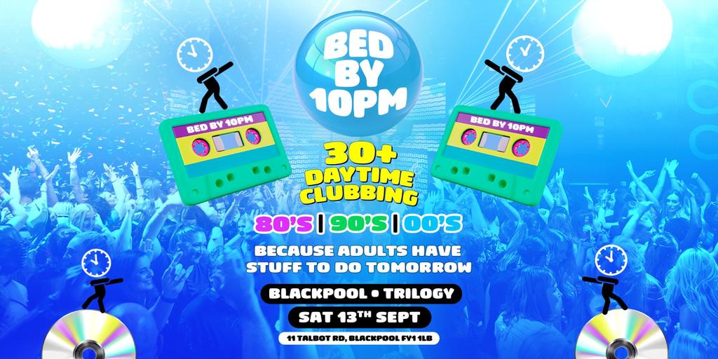 Bed By 10pm Is Coming To Blackpool!
