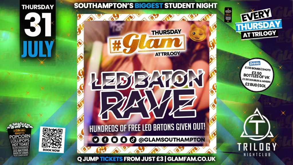 Glam Thursdays | β LED BATON RAVE β Southampton's Biggest Week Night π»