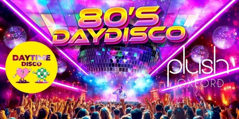 80's Day Disco Oxford