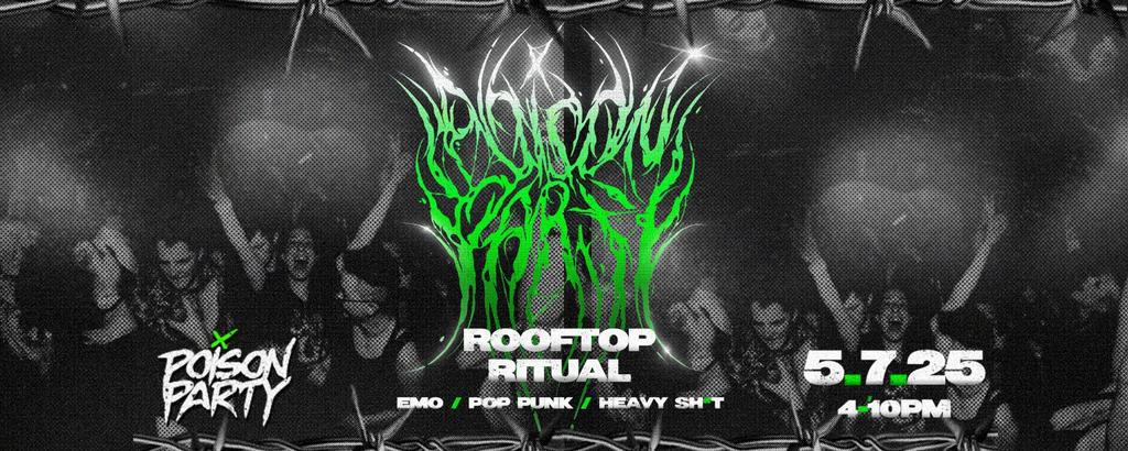 POISON PARTY | ROOFTOP RITUAL | ROOFTOP TERRACE PARTY