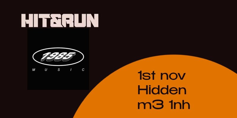 HIT & RUN presents 1985