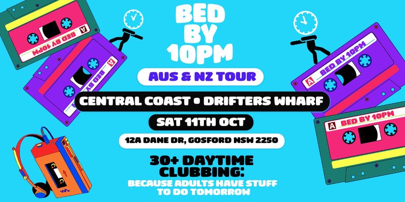 Bed By 10pm Is Coming To Central Coast!