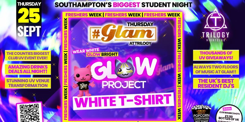 Glam Thursdays | ⭐ FRESHERS 2025 - WHITE TEE UV GLOW PROJECT ⭐ Southampton's Best Student Night 😻