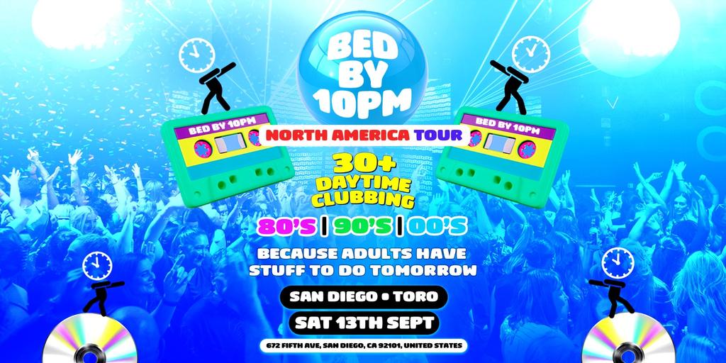 Bed By 10pm Is Coming To San Diego!