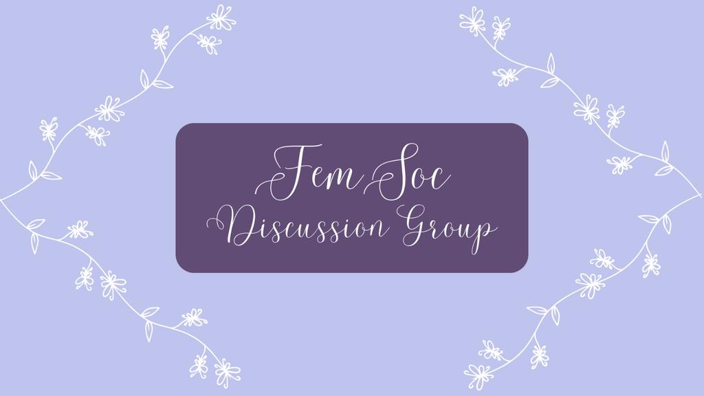 Discussion Group: Why is feminism still relevant?