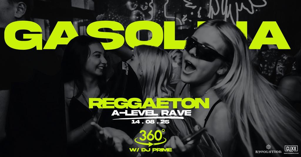 Gasolina Bristol 🔥 A-Level Reggaeton Rave w/ DJ Prime x 360