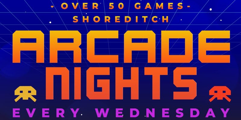ARCADE NIGHTS AT NQ64 SHOREDITCH - EVERY WEDNESDAY