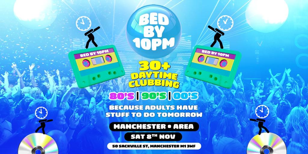 Bed By 10pm Is Coming To Manchester!