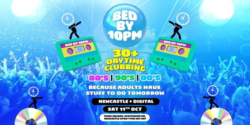Bed By 10pm Is Coming To Newcastle!