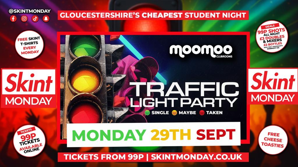 🚦SKINT TRAFFIC LIGHT PARTY🚦 Gloucestershire's Cheapest Student Night! 💯 Drinks and Tickets from 99p! 😲