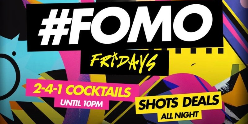 FOMO FRIDAYS @ POPWORLD WATLING STREET - EVERY FRIDAY