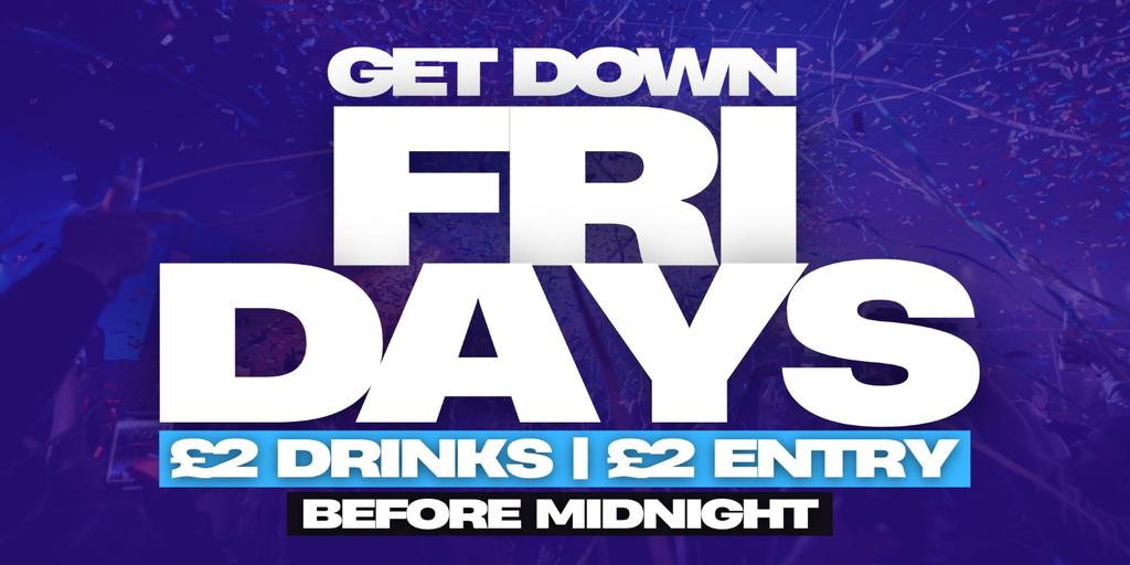 GET DOWN FRIDAYS
