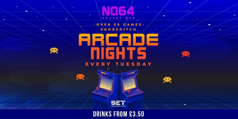 ARCADE NIGHTS AT NQ64 SHOREDITCH - EVERY TUESDAY