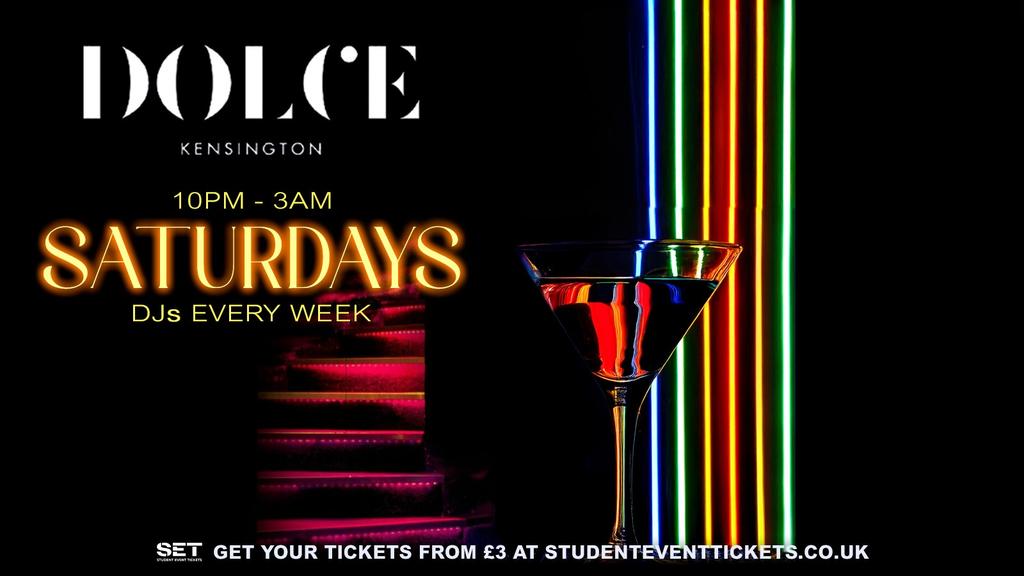 SATURDAYS @ DOLCE KENSINGTON - EVERY SATURDAY