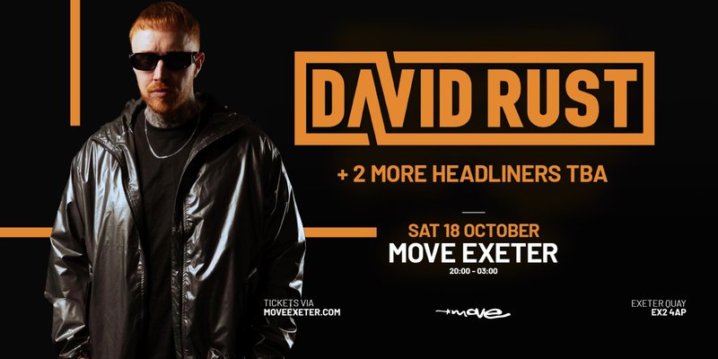 Move 2Floors Presents: David Rust - Exeter - 18.10.25