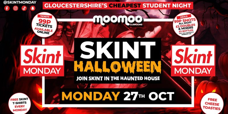 😈⛓️🧟 SKINT - HALLOWEEN!🎃🦇👻 Gloucestershire's Cheapest Student Night! 💯 Drinks and Tickets from 99p! 😲
