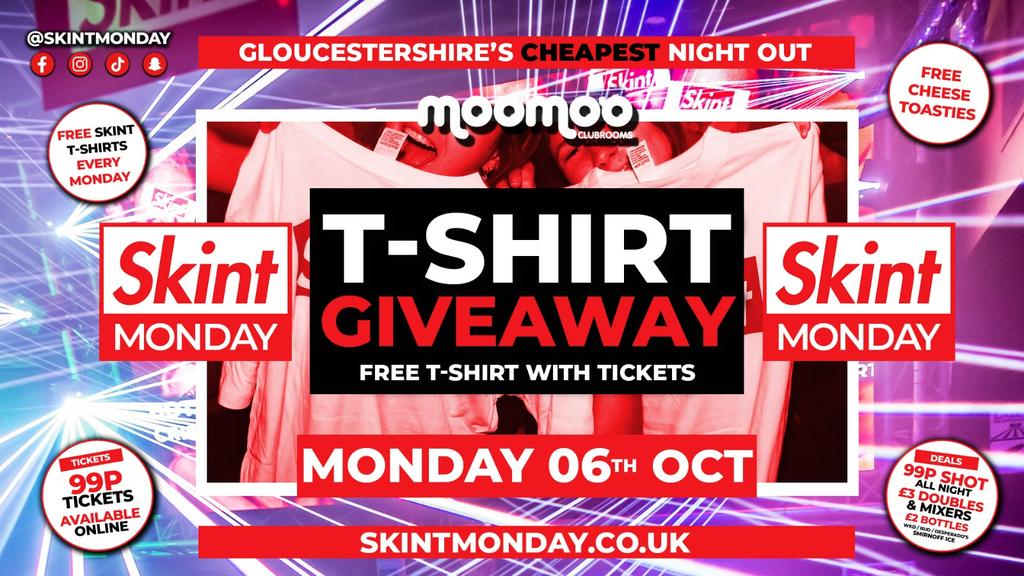 ππ SKINT T-SHIRT GIVEAWAY! ππ Gloucestershire's Cheapest Student Night! π― Drinks and Tickets from 99p! π²