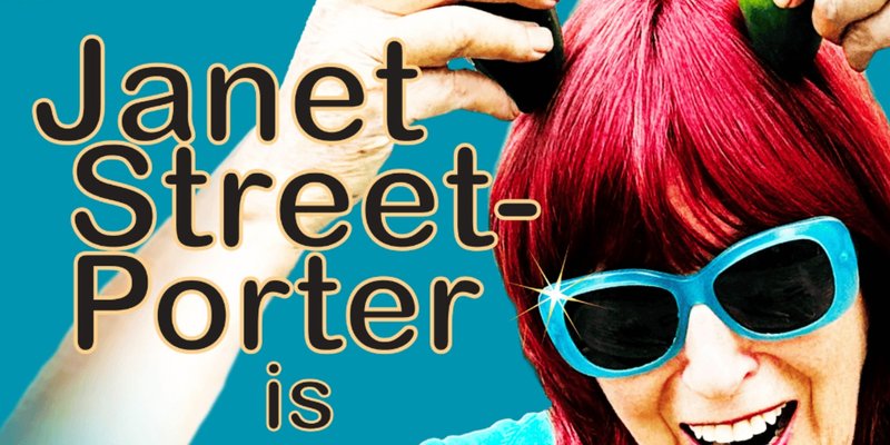 Janet Street-Porter is on the Loose