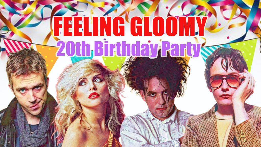Feeling Gloomy - 20th Birthday Party