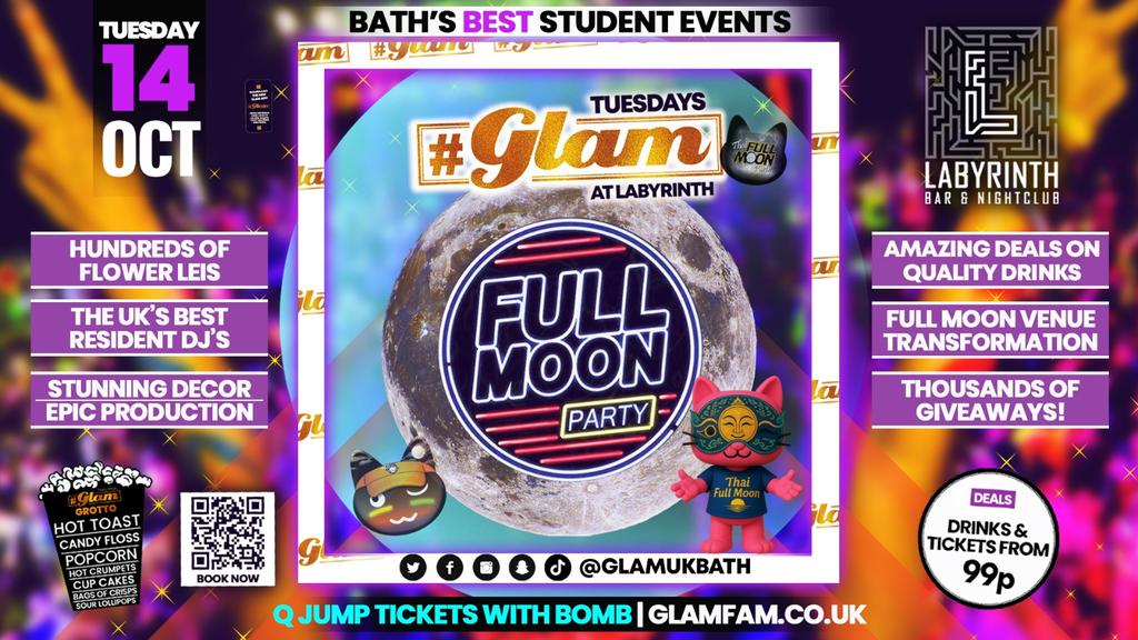 Glam - π FULL MOON PARTY π | Bath's Best Student Night! Every Tuesday at Labyrinth! π»