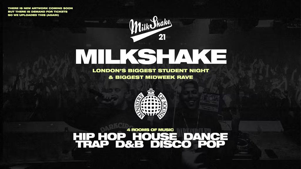 Milkshake, Ministry Of Sound: London's Biggest Student Night