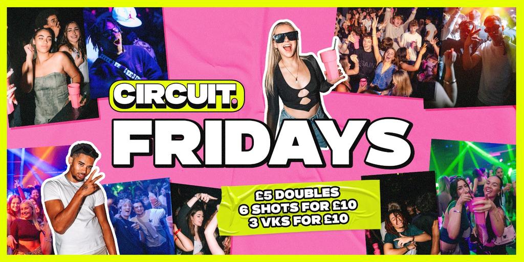 CIRCUIT: FRIDAYS