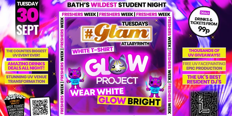 Glam - 🌟 GLOW PROJECT!🌟  | Bath's Best Student Night! Every Tuesday at Labyrinth! 😻