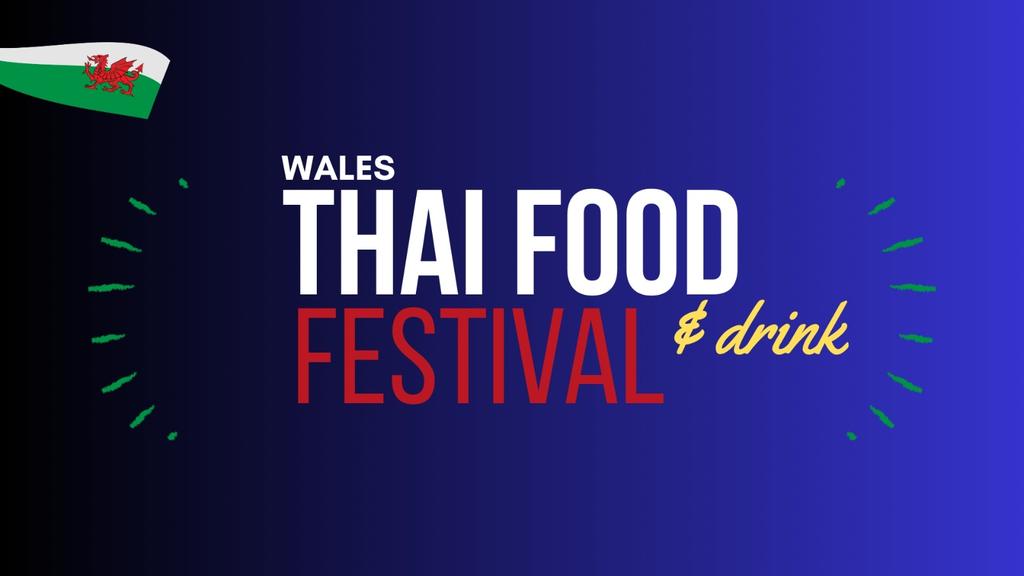 Wales Thai Food & Drink Festival 2025