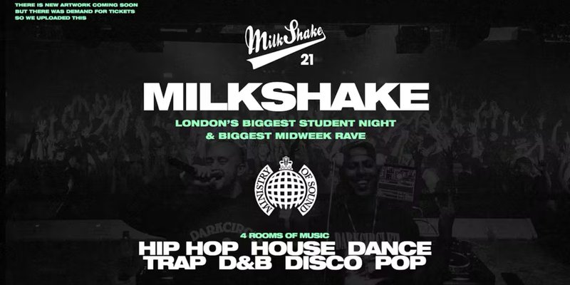 Milkshake, Ministry Of Sound: London's Biggest Student Night