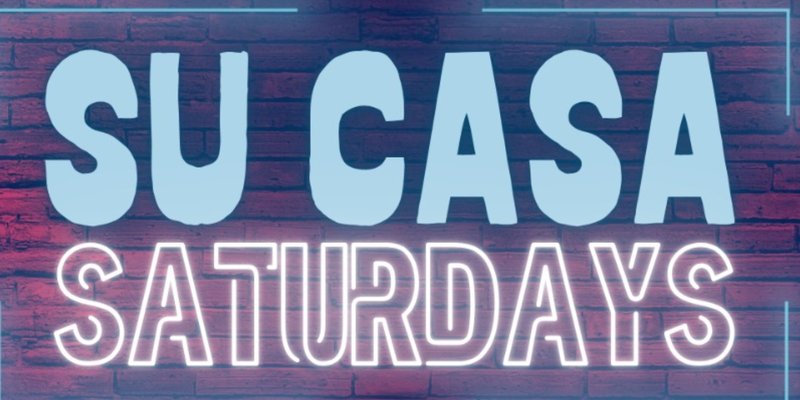 SU CASA SATURDAYS