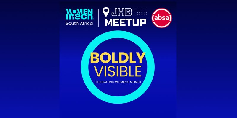 Women In Tech JHB Meet-up 2025 - BOLDLY VISIBLE