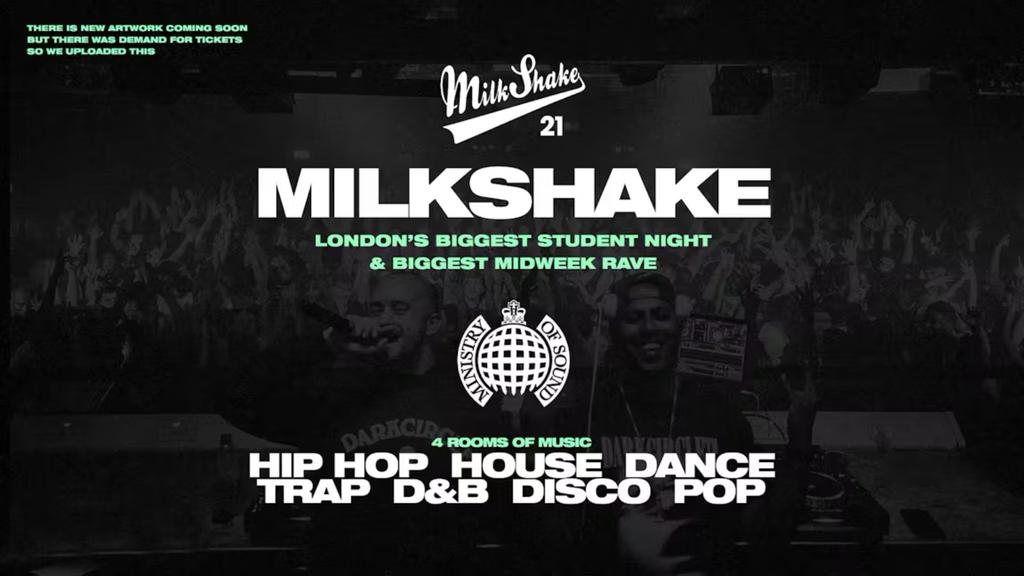 Milkshake, Ministry Of Sound: London's Biggest Student Night