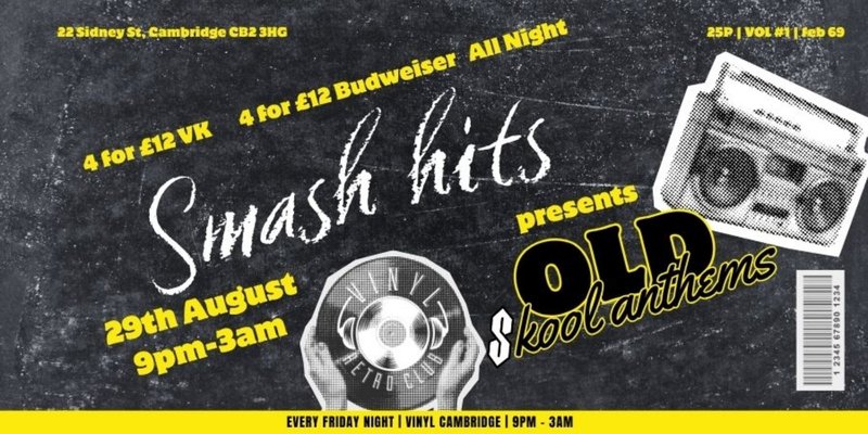 SMASH HITS FRIDAY PRESENTS OLD SKOOL ANTHEMS