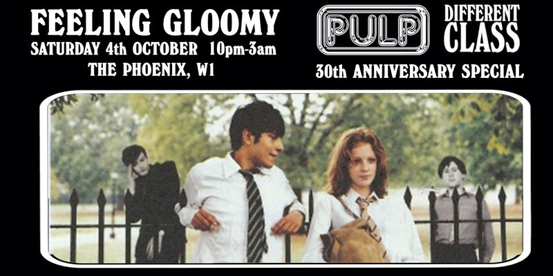 Feeling Gloomy - Pulp Different Class: 30th Anniversary