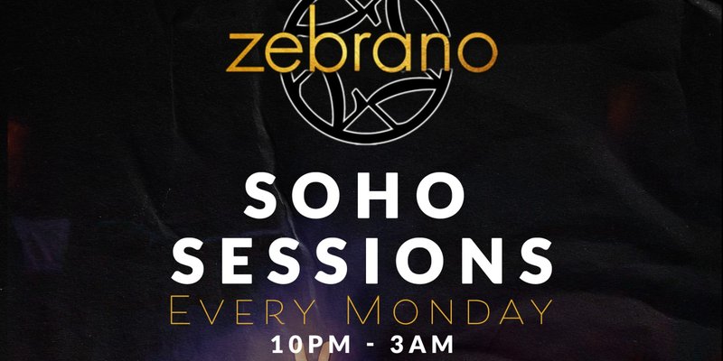 Soho Sessions @ Zebrano - Monday 14th July