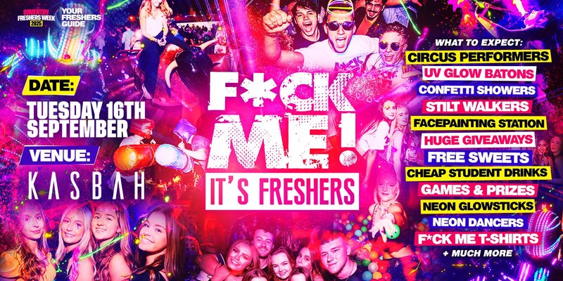 F*CK ME It's Freshers Coventry