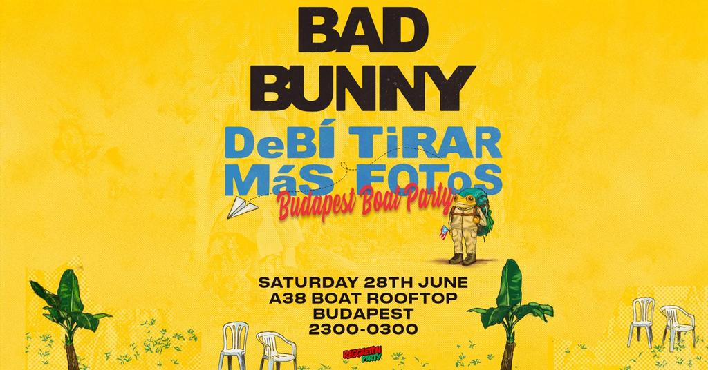 DeBÍ TiRAR MáS FOToS (Budapest) - Bad Bunny Fiesta