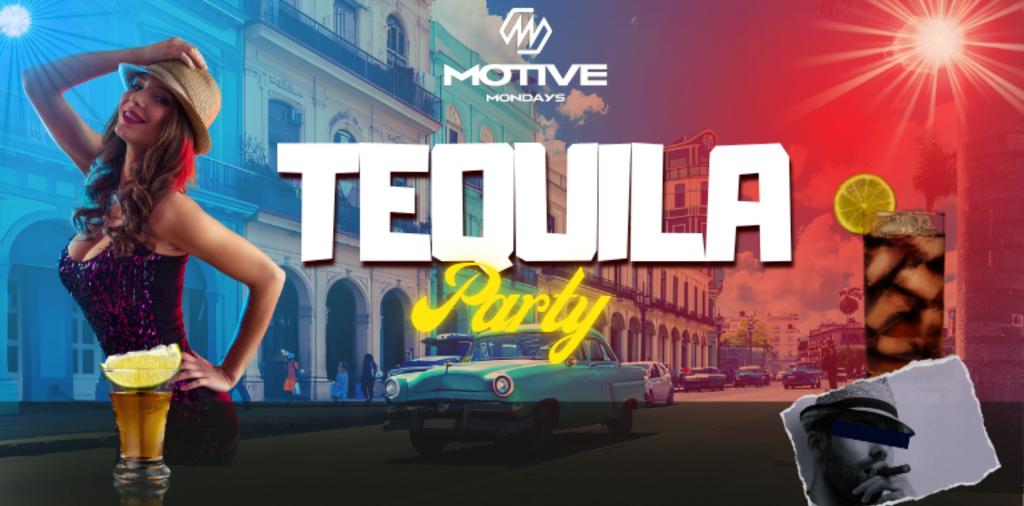 MOTIVE - TEQUILA PARTY!