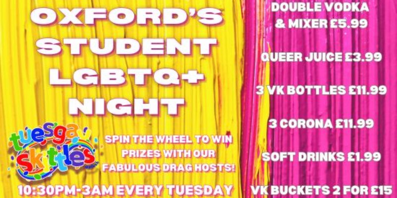 TUESGAY SKITTLES Oxford's Student LGBTQ+ Night