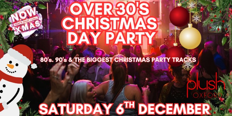 The Ultimate OVER 30's CHRISTMAS DAY PARTY