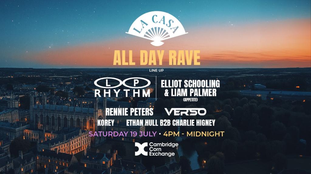 La Casa: All Day Rave - L.P. Rhythm / Elliot Schooling & Liam Palmer (Appetite) & More