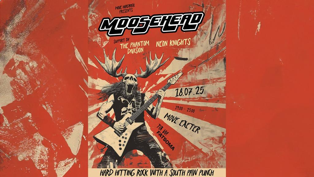Move Live Presents: Moosehead, Phantom Division, Neon Knights - Rock - Move Exeter 18.07.25