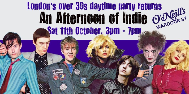 LONDON An Afternoon of indie - Indie for the over 30s: 3pm-7pm, 11th October